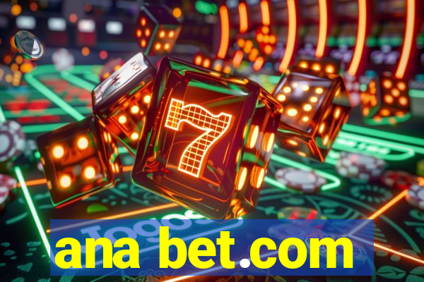 ana bet.com